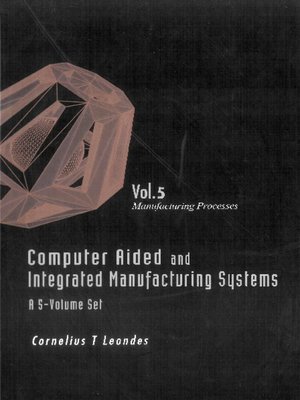 cover image of Computer Aided and Integrated Manufacturing Systems (A 5-volume Set)--Volume 5